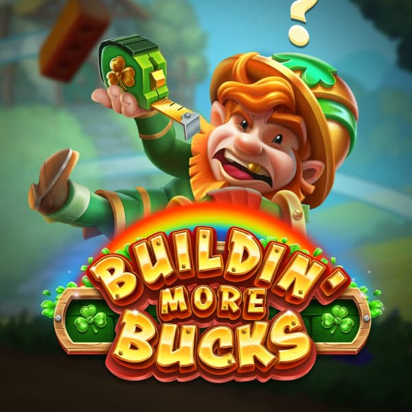 Buildin' More Bucks