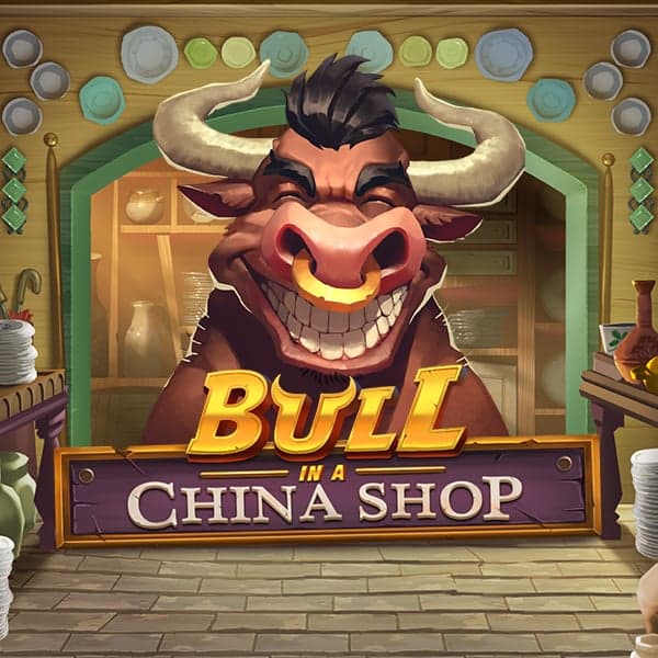 Bull in a China Shop