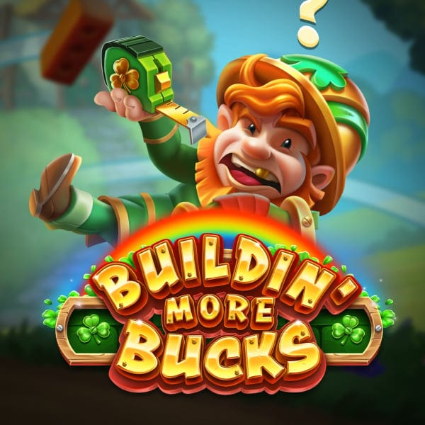 Buildin' More Bucks