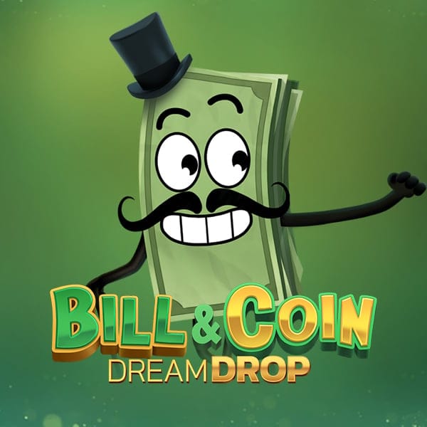 Bill & Coin Dream Drop